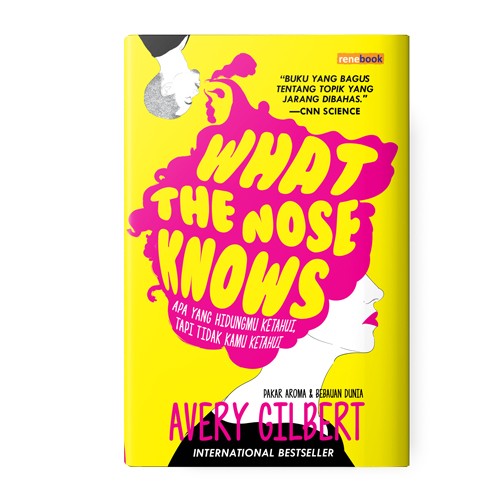 What The Nose Knows - Avery Gilbert - Renebook