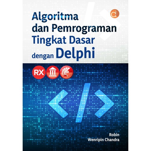 Algoritma dan Pemrograman Tingkat Dasar dengan Delphi
