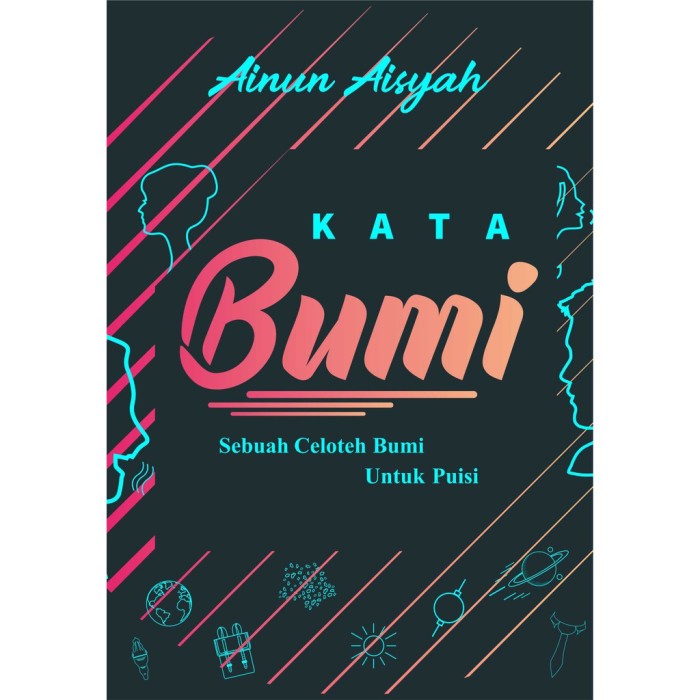 Kumpulan Puisi Kata Bumi : Sebuah Celoteh Bumi Untuk Puisi