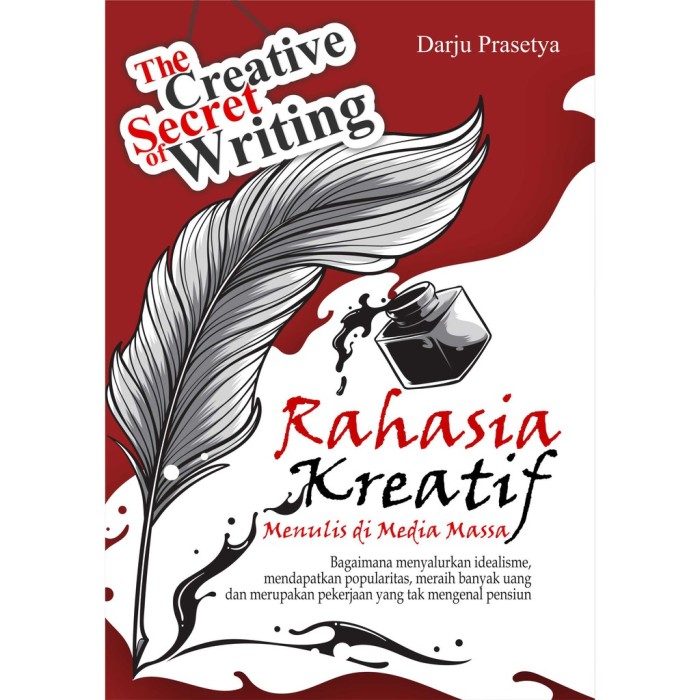 Buku The Creative Secret Of Writing Rahasia Kreatif Menulis Di Media M