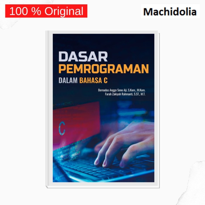 Dasar Pemrograman dalam Bahasa C - Bernadus Anggo