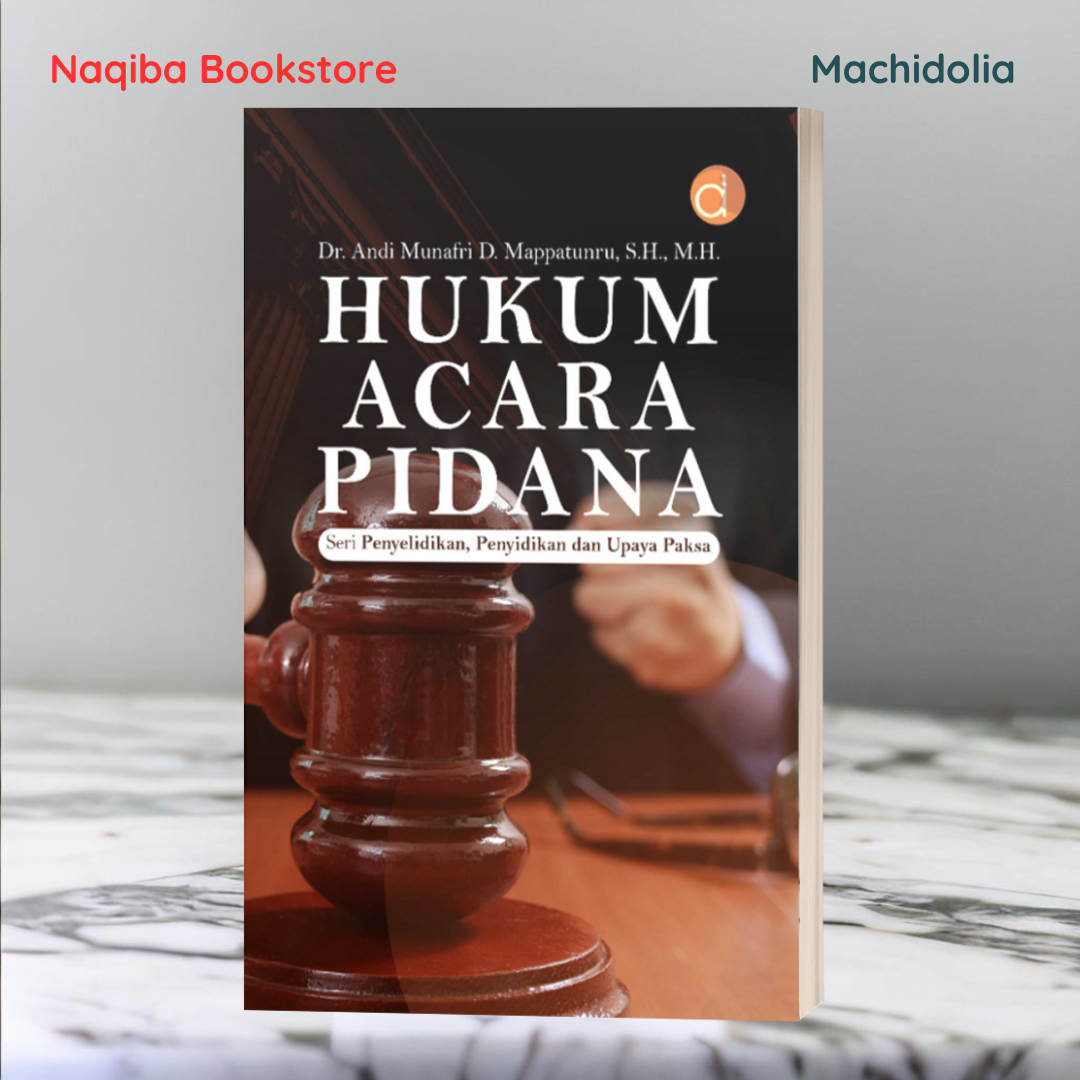 Hukum Acara Pidana Seri-Penyelidikan, Penyidikan dan Upaya Paksa