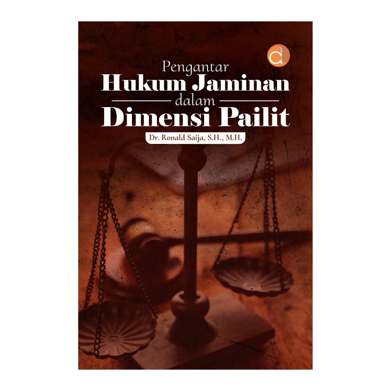 Pengantar Hukum Jaminan dalam Dimensi Pailit - Ronald Saija - |Machidolia