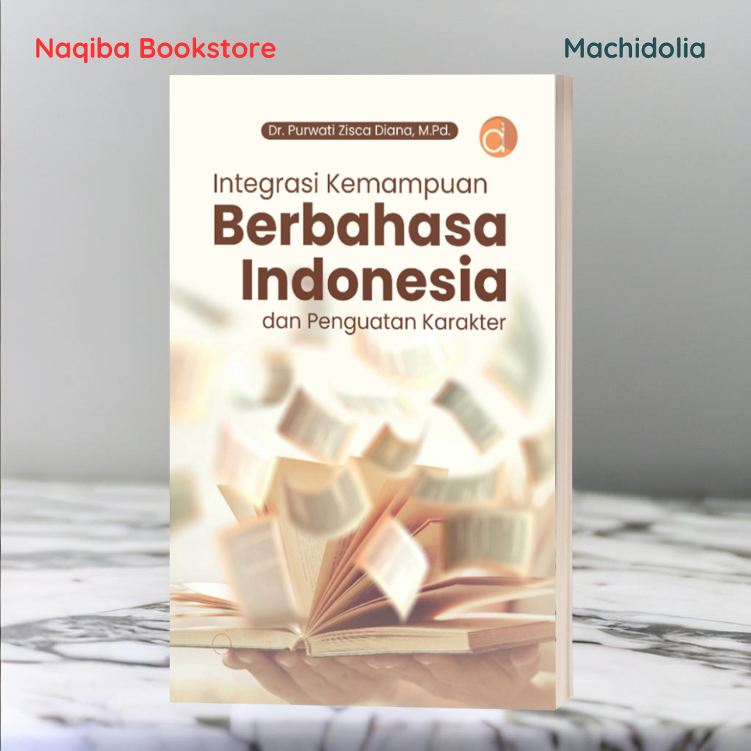 Integrasi Kemampuan Berbahasa Indonesia dan Penguatan Karakter