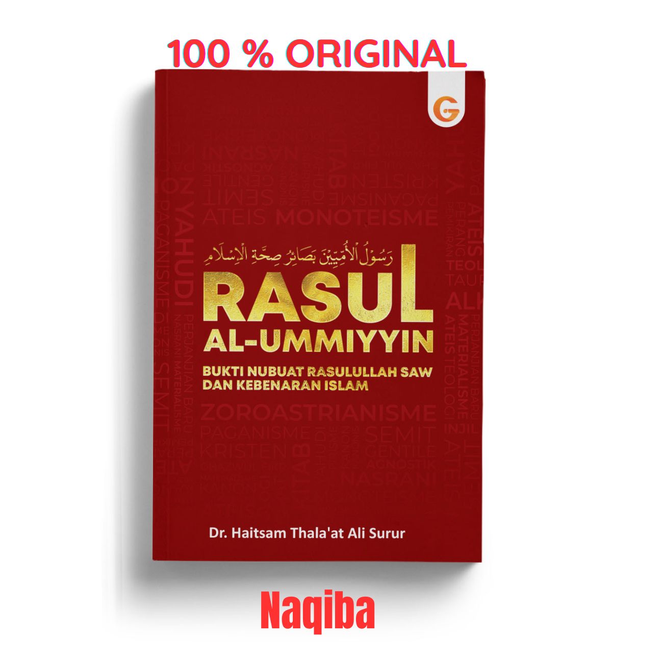 Rasul al-Ummiyyin: Bukti Nubuat Rasulullah saw. dan Kebenaran Islam - Gema Insani