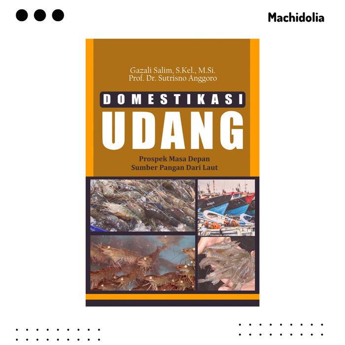 Domestikasi Udang Prospek Masa Depan