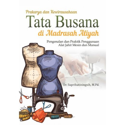 Buku Prakarya Dan Kewirausahaan Tata Busana Di Madrasah Aliyah - Ori