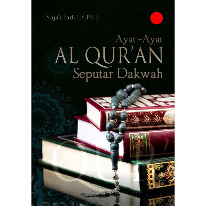 Ayat-Ayat Al Quran Seputar Dakwah al