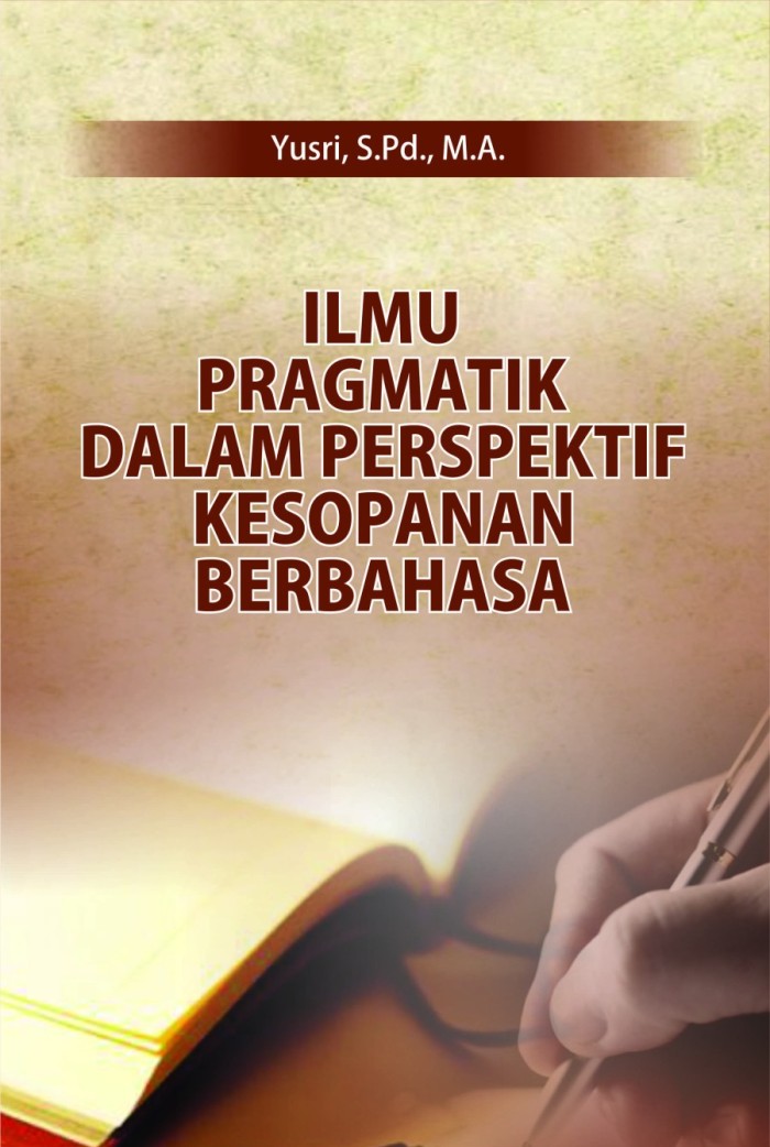 Ilmu Pragmatik dalam Perspektif Kesopanan Berbahasa - Yusri