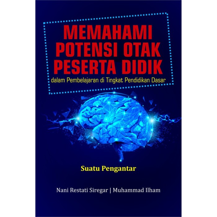 Memahami Potensi Otak Peserta Didik dalam Pembelajaran di Tingkat