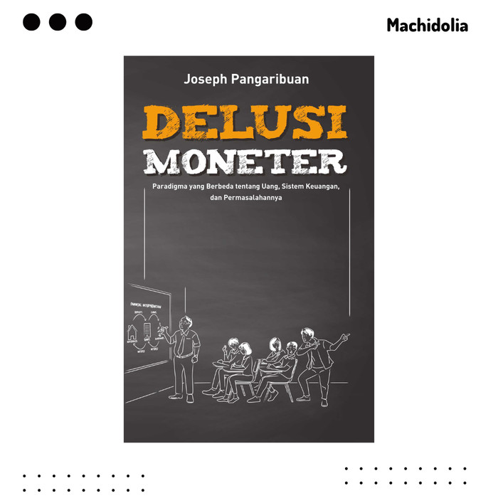 Delusi Moneter Paradigma Yang Berbeda Tentang Uang