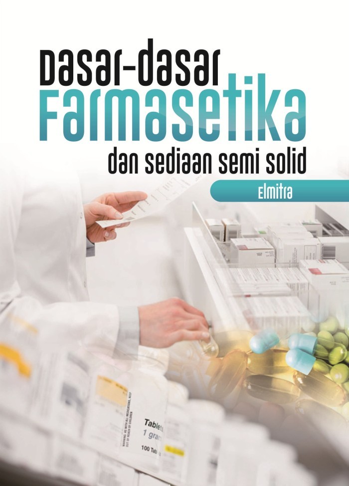 Dasar ?Dasar Farmasetika dan Sediaan Semi Solid - Elmitra