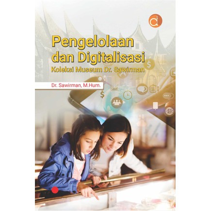 Pengelolaan Dan Digitalisasi Koleksi Museum