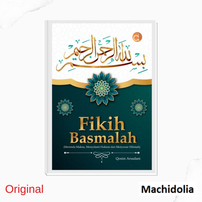 Fikih Basmalah - Merenda Makna, Menyelami Hukum - Ori