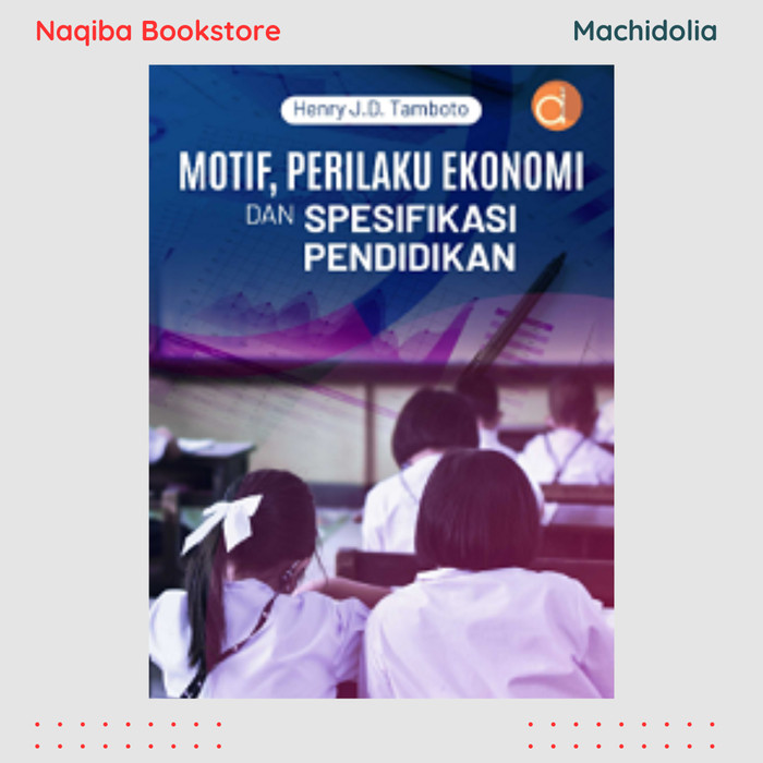 Motif, Perilaku Ekonomi dan Spesifikasi Pendidikan