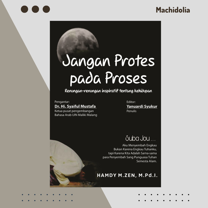 Jangan Protes Pada Proses - Hamdy M. Zen