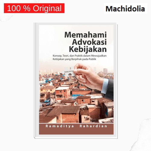 Memahami Advokasi Kebijakan - Konsep Teori dan Praktik