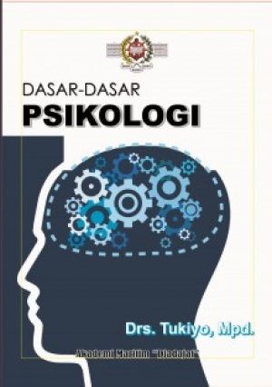 Dasar-Dasar Psikologi - Tukiyo