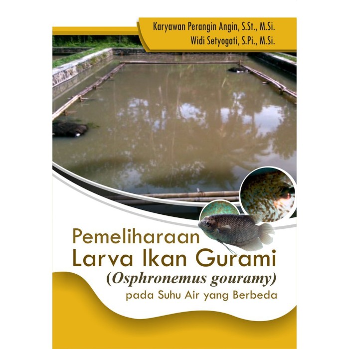 Pemeliharaan Larva Ikan Gurami Pada Suhu Air Yang Berbeda