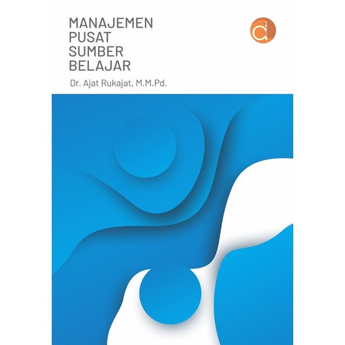 Manajemen Pusat Sumber Belajar - Ajat Rukajat