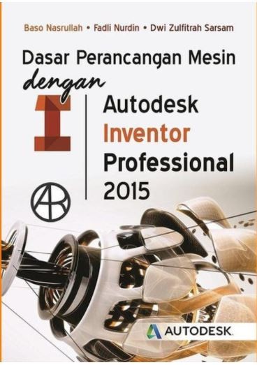Dasar Perancangan Mesin dengan Autodesk Inventor Professional 201
