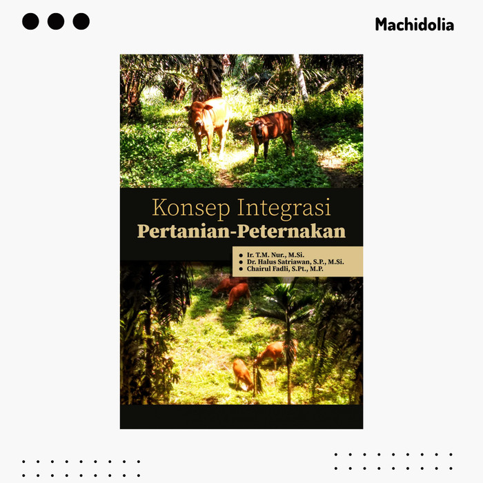 Konsep Integrasi Pertanian Peternakan - T.M. Nur
