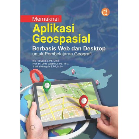 Memaknai Aplikasi Geospasial Berbasis Web dan Desktop
