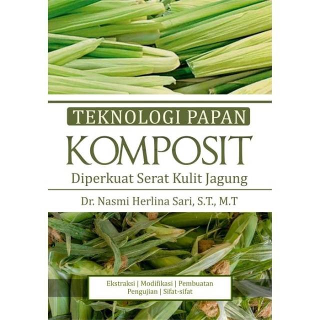 Buku Teknologi Papan Komposit Diperkuat Serat Kulit Jagung - Original