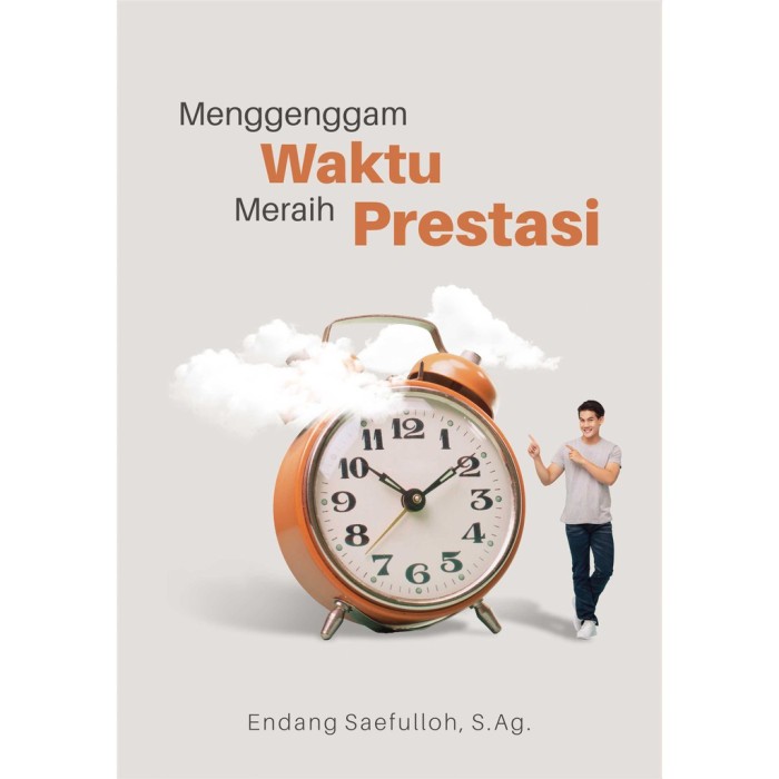 Menggenggam Waktu Meraih Prestasi - Deepublish