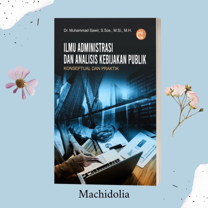 Ilmu Administrasi dan Analisis Kebijakan Publik - Muhammad Sawir