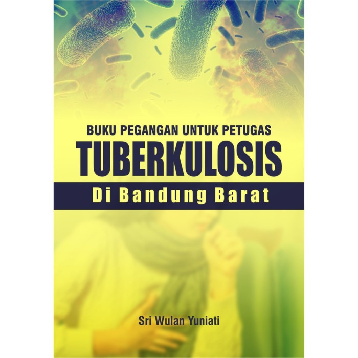 Pegangan Untuk Petugas Tuberkulosis di Bandung Barat - al