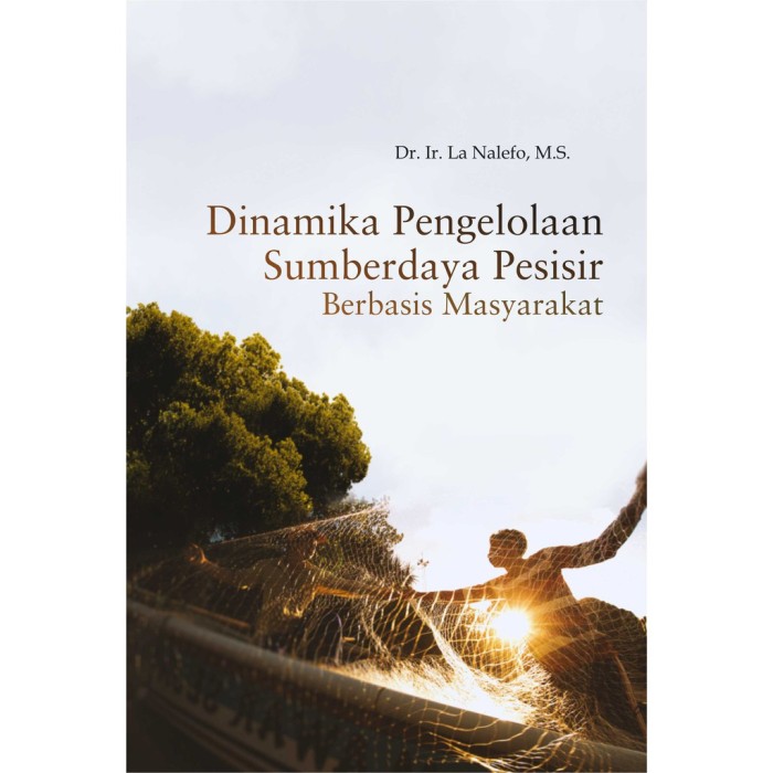 Dinamika Pengelolaan Sumberdaya Pesisir Berbasis Masyarakat