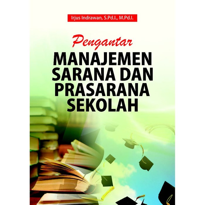 Pengantar Manajemen Sarana dan Prasarana Sekolah
