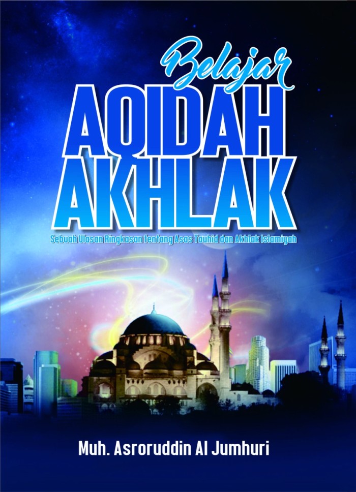 Belajar Aqidah Akhlak: Sebuah Ulasan Ringkas Tentang Asas Tauhid