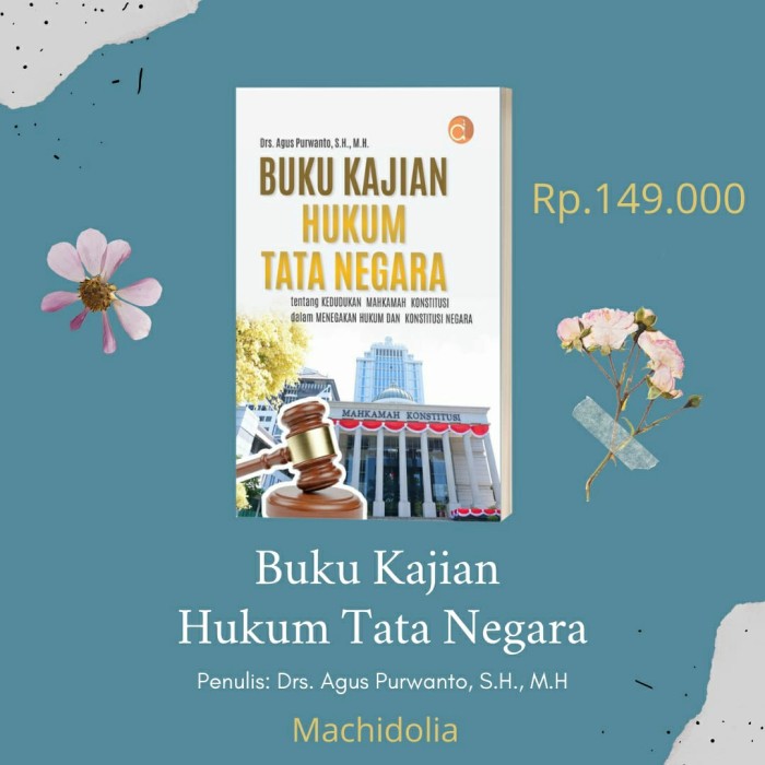 Kajian Hukum Tata Negara Tentang Kedudukan Mahkamah Konstitusi