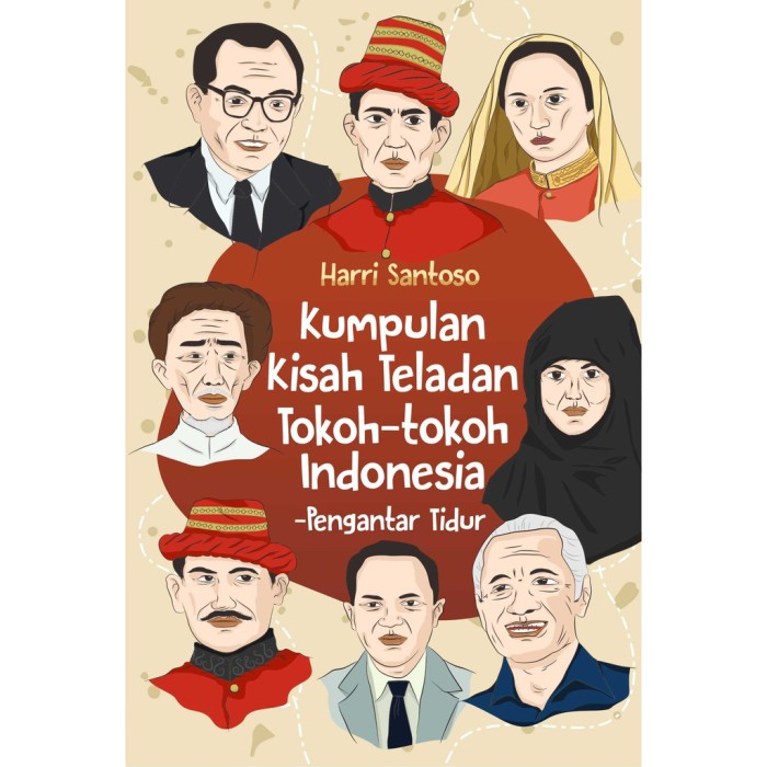 Kumpulan Kisah Teladan Tokoh-Tokoh Indonesia Pengantar Tidur