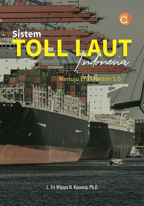 Buku Sistem Toll Laut Indonesia Menuju Era Maritim 5.0 - Hard cover