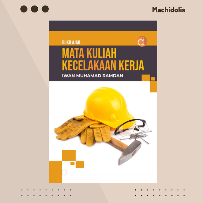 Buku Ajar Mata Kuliah Kecelakaan Kerja - Iwan Muhamad