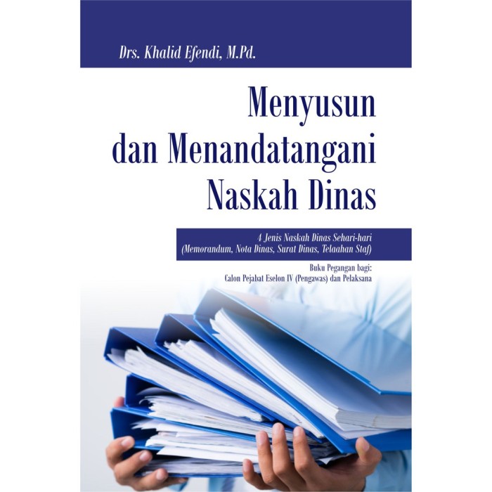 Menyusun Dan Menandatangani Naskah Dinas: 4 Jenis Naskah Dinas Se
