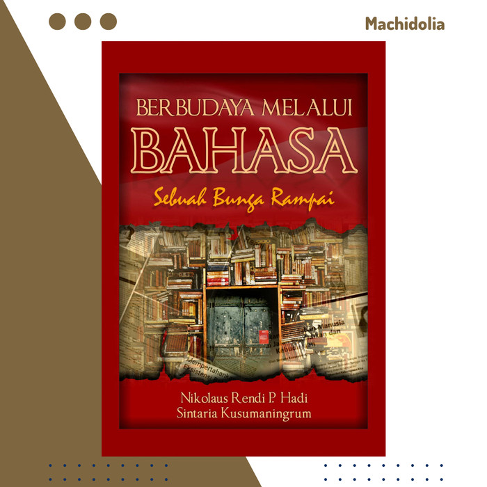 Berbudaya Melalui Bahasa - Sebuah Bunga Rampai
