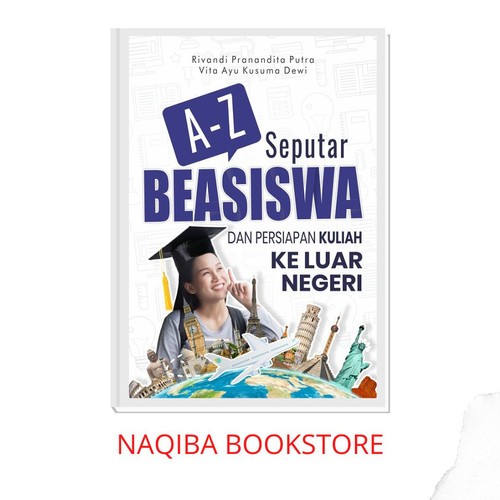 A-Z Seputar Beasiswa dan Persiapan Kuliah ke Luar Negeri - ORI