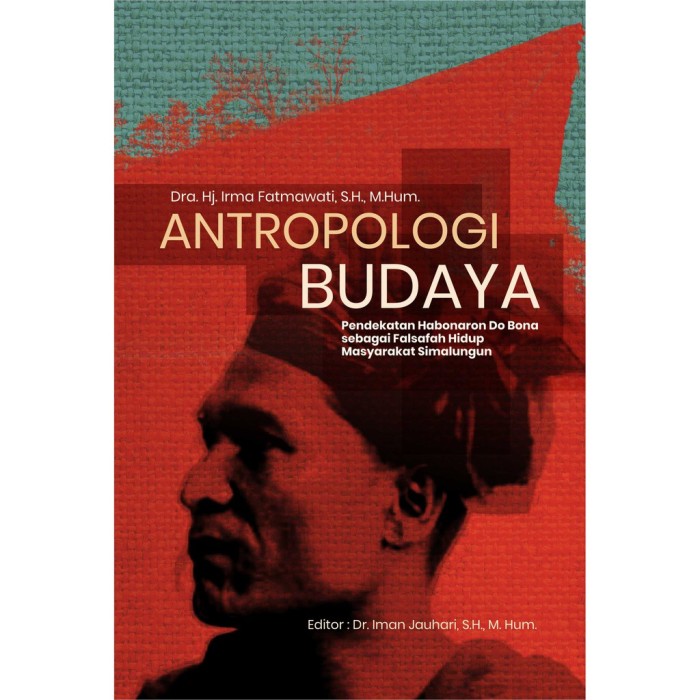 Antropologi Budaya Pendekatan Habonaron Do Bona sebagai Falsafah