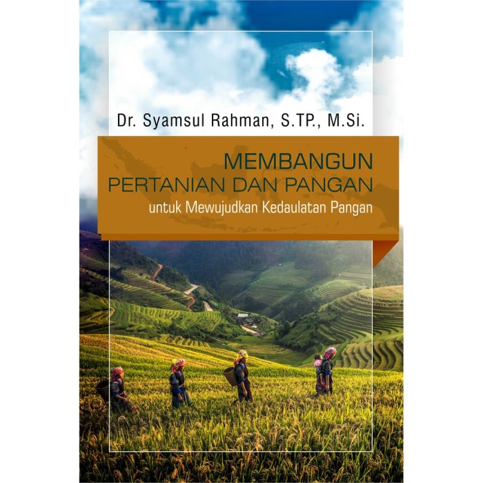 Membangun Pertanian dan Pangan untuk Mewujudkan Kedaulatan Pangan