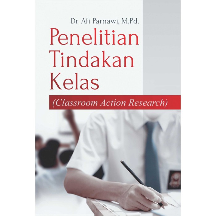 Penelitian Tindakan Kelas (Classroom Action Research) - al