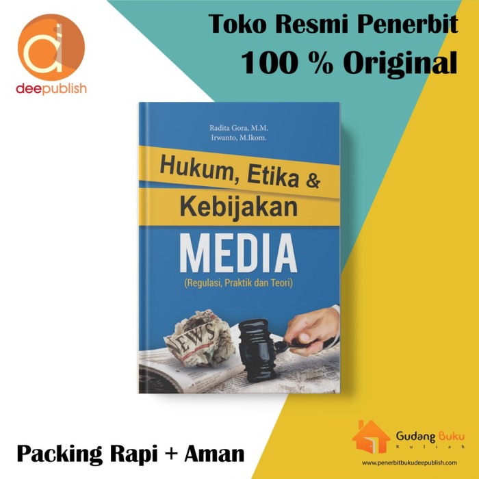 Hukum, Etika, dan Kebijakan Media (Regulasi, Praktik, dan Teori)
