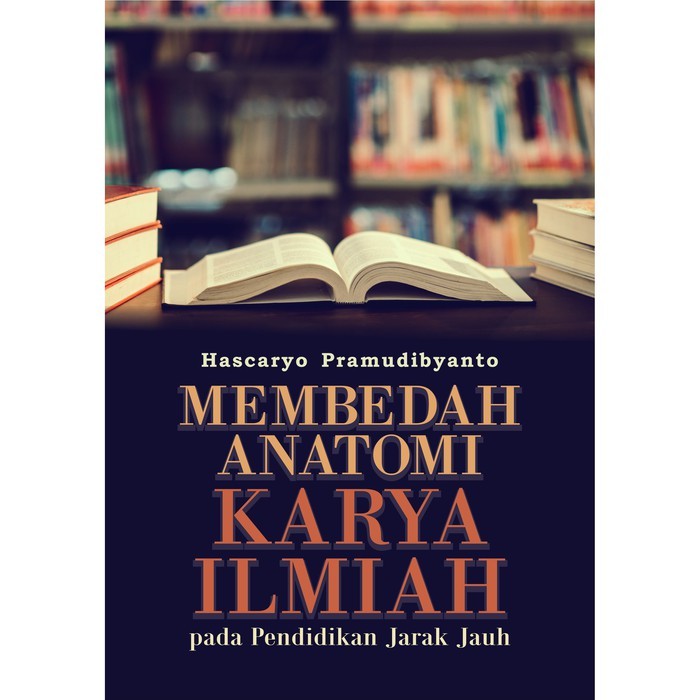 Membedah Anatomi Karya Ilmiah Pada Pendidikan Jarak Jauh