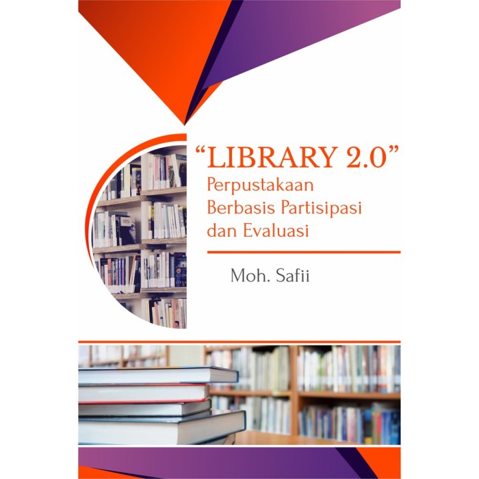 LIBRARY 2.0 Perpustakaan Berbasis Partisipasi dan Evaluasi HVS 80