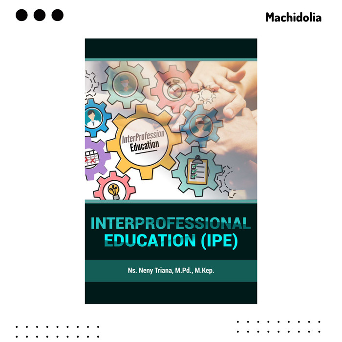 Interprofessional Education Di Institusi dan Rumah Sakit