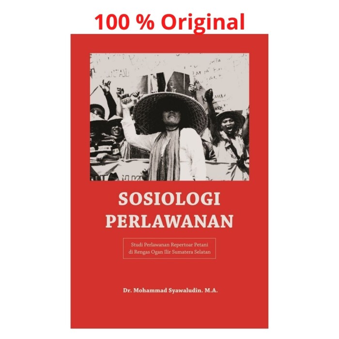Sosiologi Perlawanan Studi Perlawanan Repertoar Petani