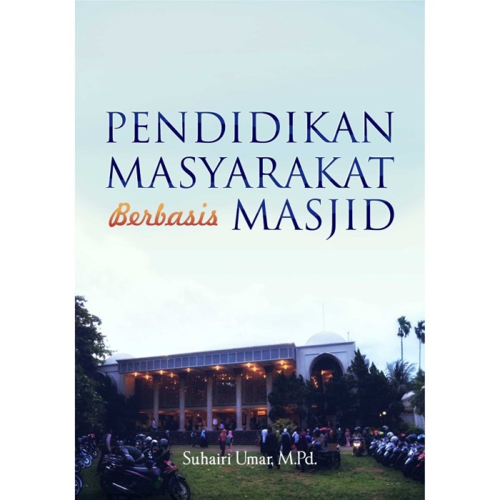 Pendidikan Masyarakat Berbasis Masjid - Deepublish